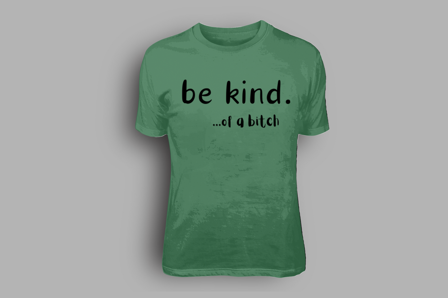 Be Kind... of a B*tch - Tees