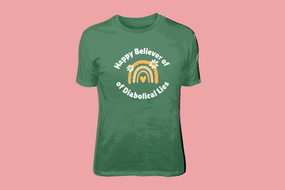 Happy Believer of Diabolical Lies - Tees and Hoodies