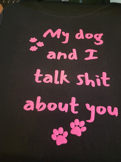 My Dog and I Talk S**t about you - 3D Puff - Hoodies