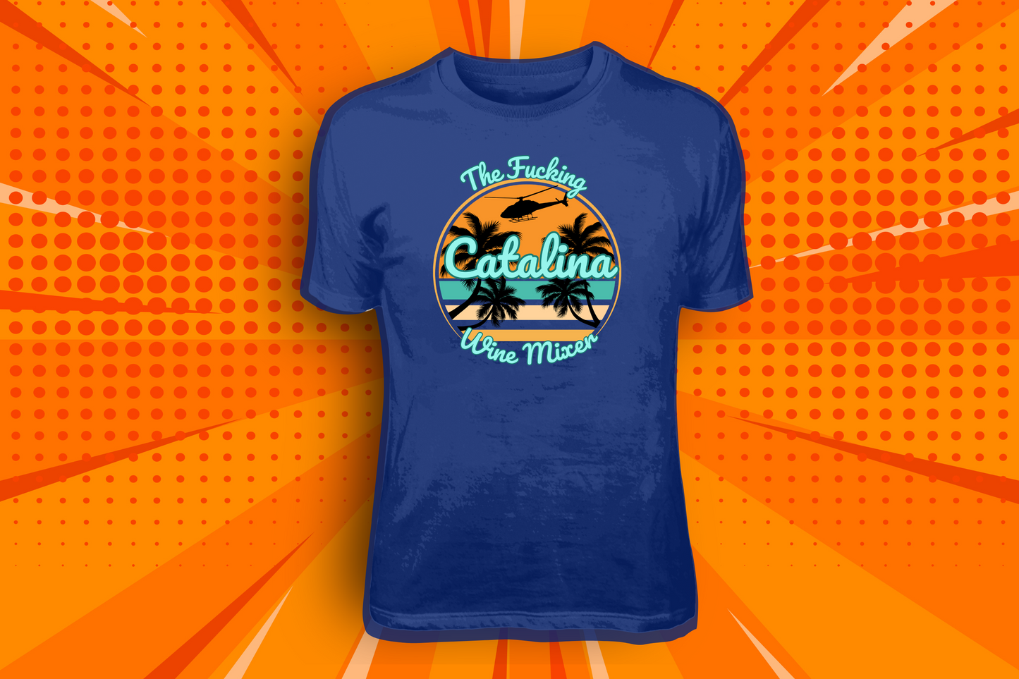 The F**king Catalina Wine Mixer Tees and Hoodies