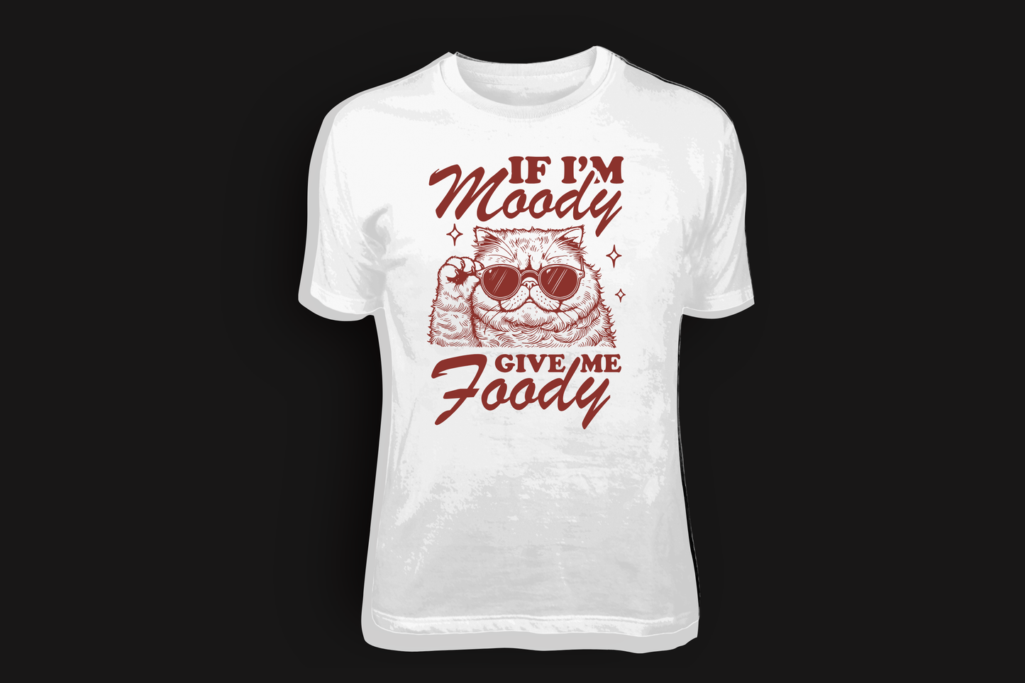 If I'm Moody, Give Me Foody- HOODIES