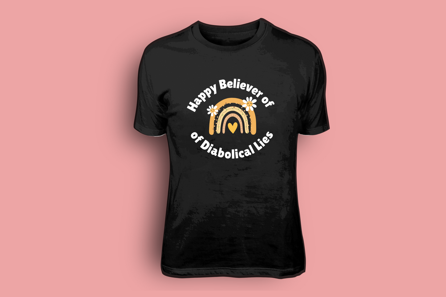 Happy Believer of Diabolical Lies - Tees and Hoodies