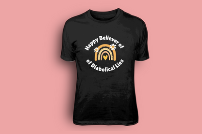 Happy Believer of Diabolical Lies - Tees and Hoodies