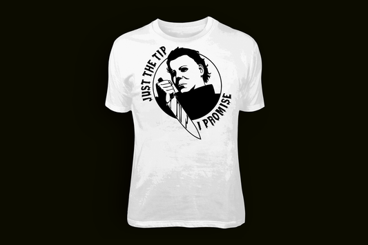 Michael Myers "Just The Tip"- TEES