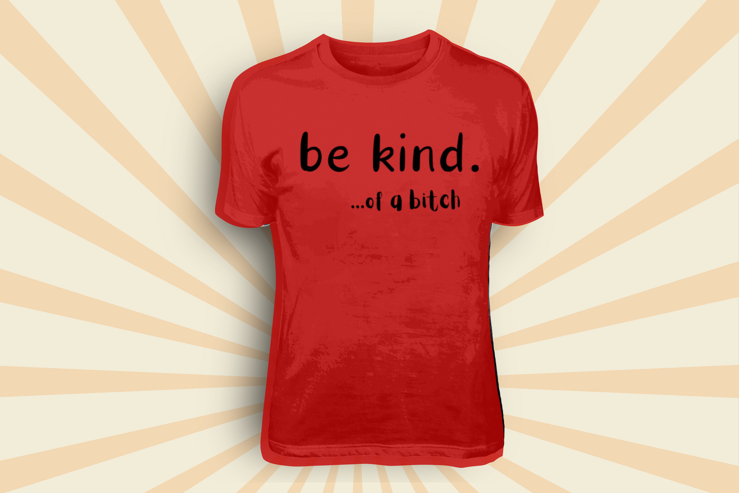 Be Kind... of a B*tch - Tees