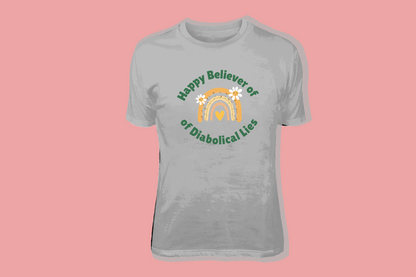 Happy Believer of Diabolical Lies - Tees and Hoodies