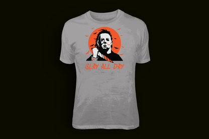 Michael Myers Slay All Day - Tees, Sweatshirts & Hoodies