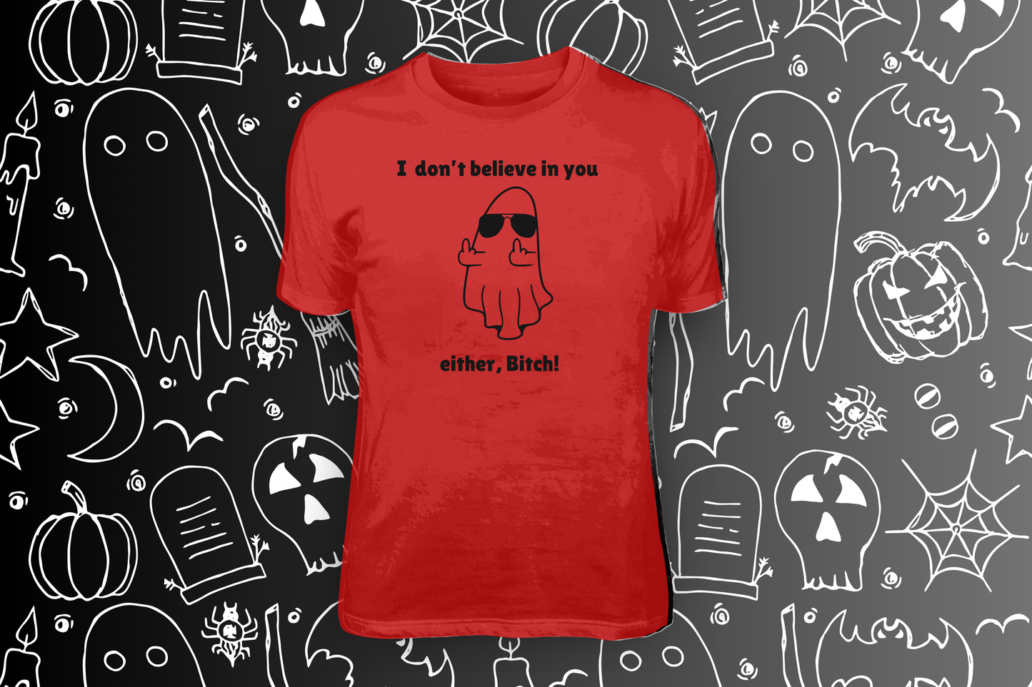 I Don't Believe In You Either- TEES