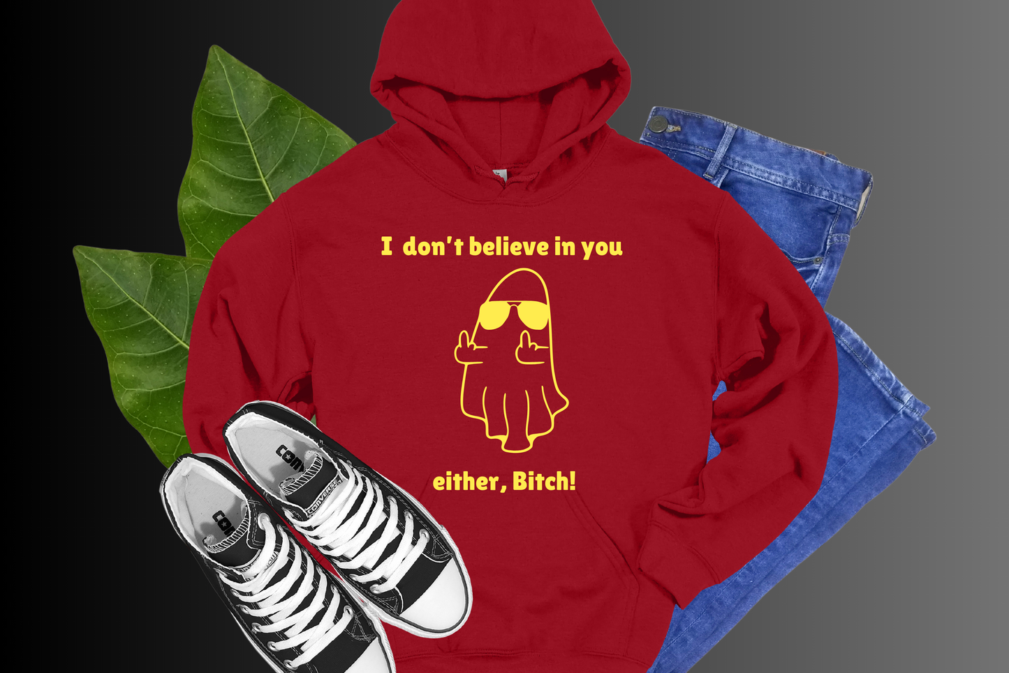 I Don't Believe In You Either - HOODIES